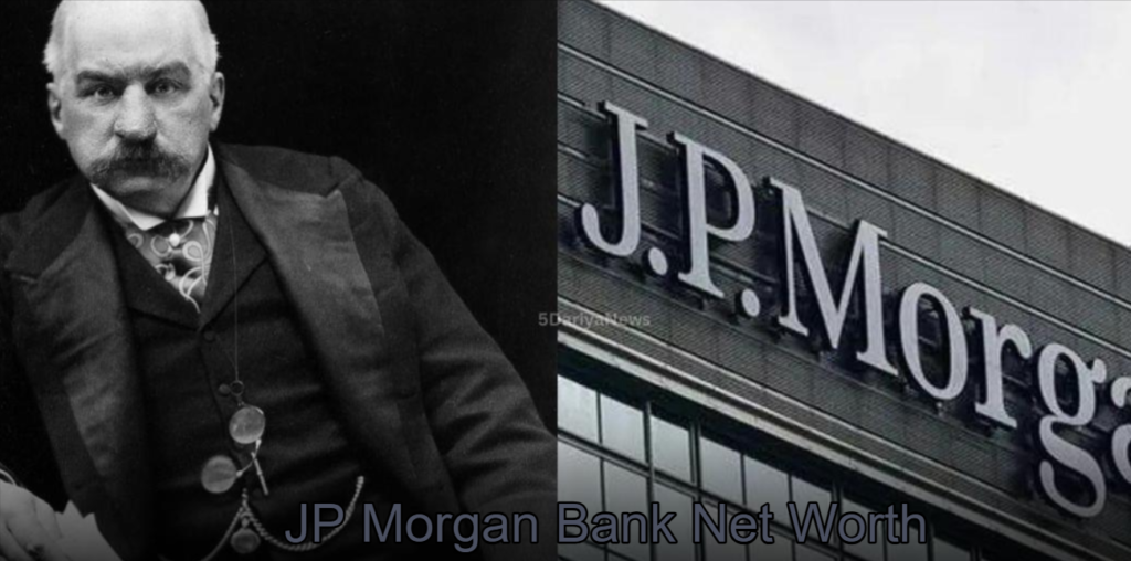 JP Morgan Bank Net Worth