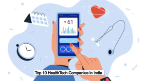 Top 10 HealthTech Companies in India